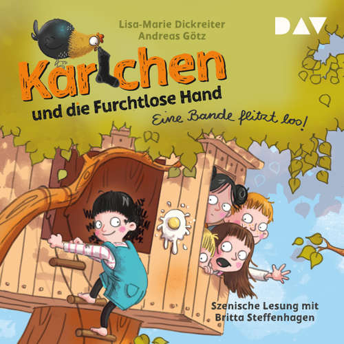 Hoerbuch Eine Bande flitzt los! - Karlchen und die Furchtlose Hand, Teil 1 - Lisa-Marie Dickreiter - Britta Steffenhagen