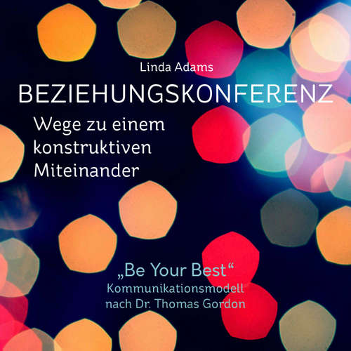 Hoerbuch Beziehungskonferenz: Wege zu einem konstruktiven Miteinander - Linda Adams - Ingo Take