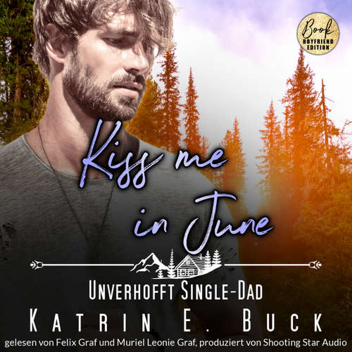 Hoerbuch Kiss me in June: Unverhofft Single-Dad - Kleinstadtliebe in Pinewood Bay, Band 6 - Katrin Emilia Buck - Muriel Leonie Graf