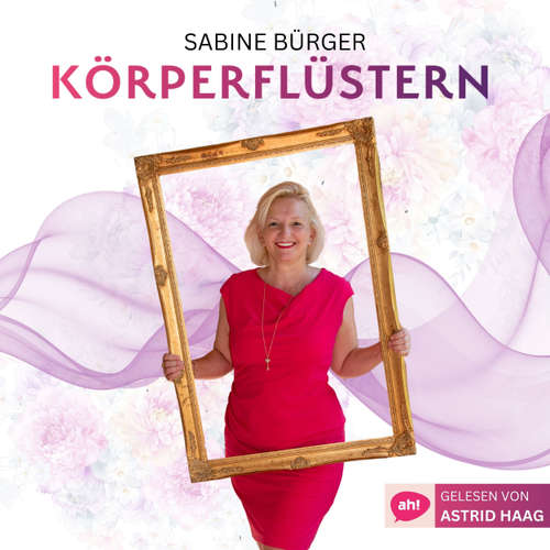 Hoerbuch Körperflüstern - Du bist pure Magie! - Sabine Bürger - Astrid Haag