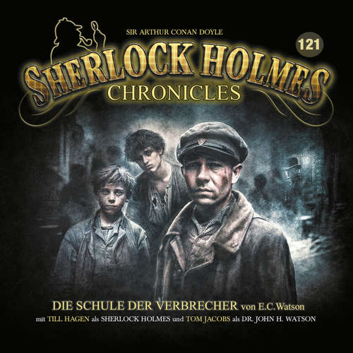 Hoerbuch Sherlock Holmes Chronicles, Folge 121: Die Schule der Verbrecher - Thomas Ostwald - Tom Jacobs