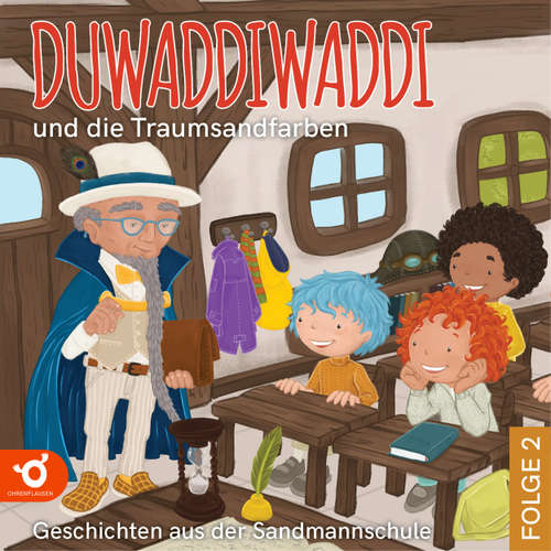 Hoerbuch Duwaddiwaddi und die Traumsandfarben - Duwaddiwaddi - Geschichten aus der Sandmannschule, Folge 2 - Hagen van de Butte - Omid-Paul Eftekhari