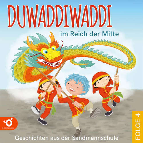 Hoerbuch Duwaddiwaddi im Reich der Mitte - Duwaddiwaddi - Geschichten aus der Sandmannschule, Folge 4 - Hagen van de Butte - Omid-Paul Eftekhari