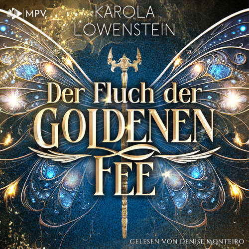 Hoerbuch Der Fluch der Goldenen Fee - Karola Löwenstein - Denise Monteiro