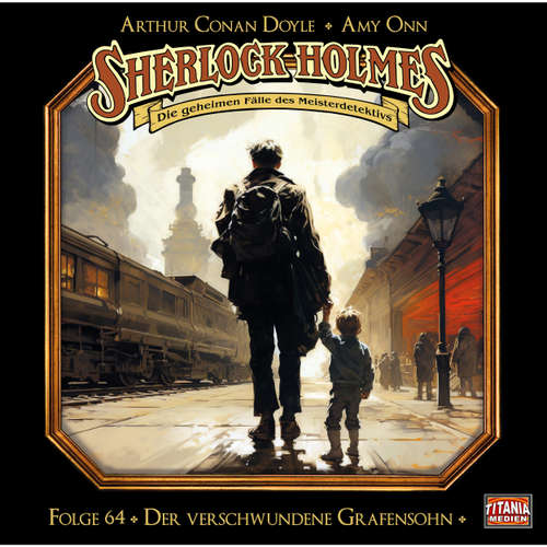 Hoerbuch Sherlock Holmes - Die geheimen Fälle des Meisterdetektivs, Folge 64: Der verschwundene Grafensohn - Arthur Conan Doyle - Joachim Tennstedt