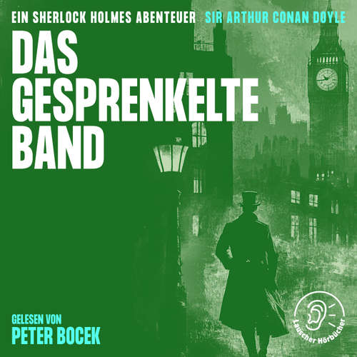 Hoerbuch Das gesprenkelte Band - Sir Arthur Conan Doyle - Peter Bocek