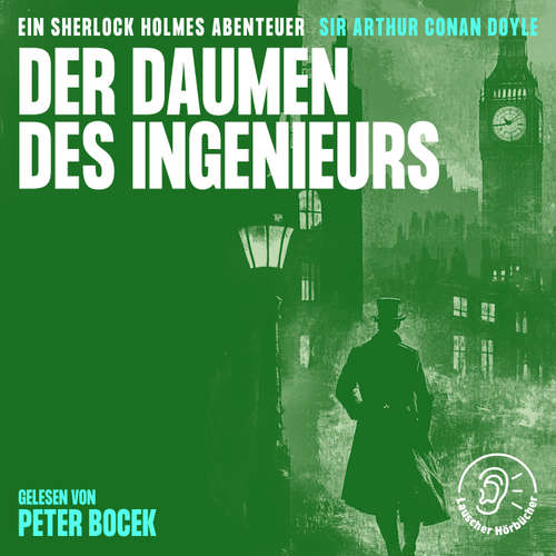 Hoerbuch Der Daumen des Ingenieurs - Sir Arthur Conan Doyle - Peter Bocek