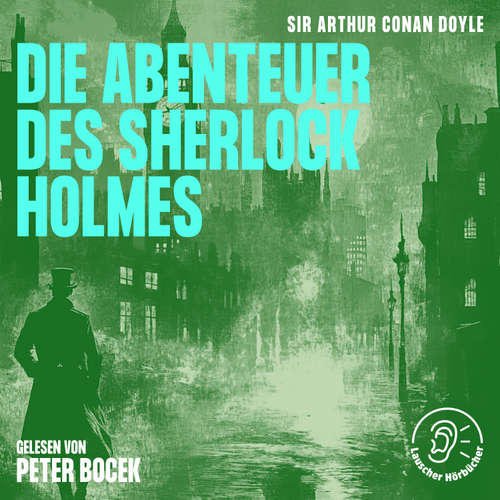 Hoerbuch Die Abenteuer des Sherlock Holmes - Sir Arthur Conan Doyle - Peter Bocek