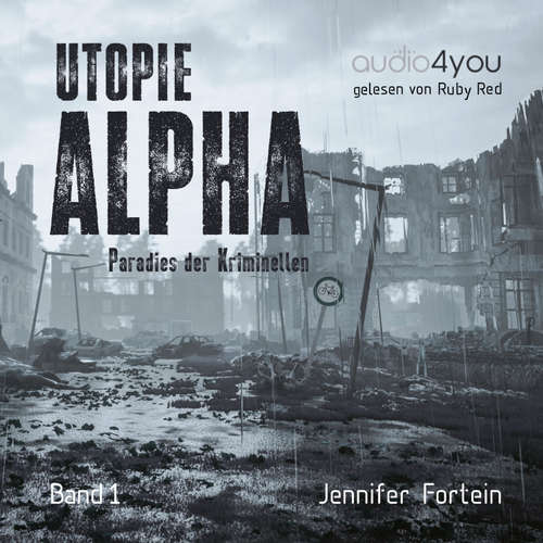 Hoerbuch Utopie Alpha - Jennifer Fortein - Ruby Red