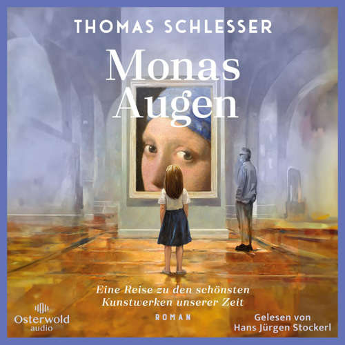 Hoerbuch Monas Augen – Eine Reise zu den schönsten Kunstwerken unserer Zeit - Thomas Schlesser - Hans Jürgen Stockerl