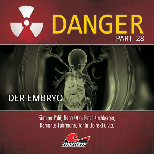 Hoerbuch Danger, Part 28: Der Embryo - Markus Topf - Simona Pahl