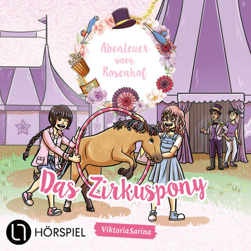 Hoerbuch ViktoriaSarina, Folge 3: Das Zirkuspony - Abenteuer vom Rosenhof - ViktoriaSarina - ViktoriaSarina