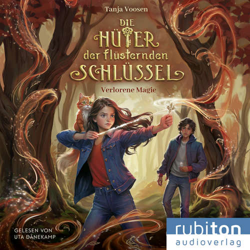 Hoerbuch Die Hüter der flüsternden Schlüssel (1). Verlorene Magie - Tanja Voosen - Uta Dänekamp