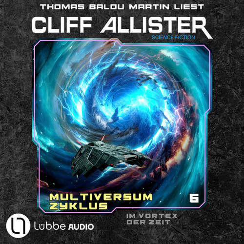Hoerbuch Im Vortex der Zeit - Multiversum Zyklus, Teil 6 - Cliff Allister - Thomas Balou Martin