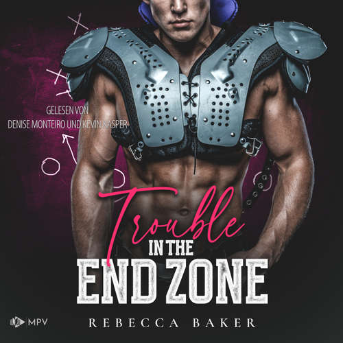 Hoerbuch Trouble in the Endzone: Ein Tight End für Annie - Brooklyn Dragons, Buch 2 - Rebecca Baker - Denise Monteiro