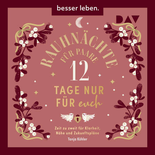 Hoerbuch Rauhnächte für Paare - 12 Tage nur für euch. Zeit zu zweit für Klarheit, Nähe und Zukunftspläne - Tanja Köhler - Tanja Köhler