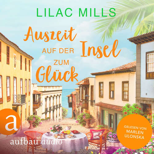 Hoerbuch Auszeit auf der Insel zum Glück - Lilac Mills - Marlen Ulonska