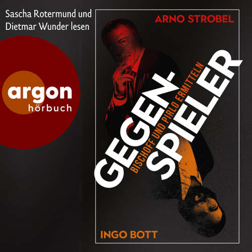 Hoerbuch Gegenspieler - Bischoff und Pirlo ermitteln (Autorisierte Lesefassung) - Arno Strobel - Sascha Rotermund