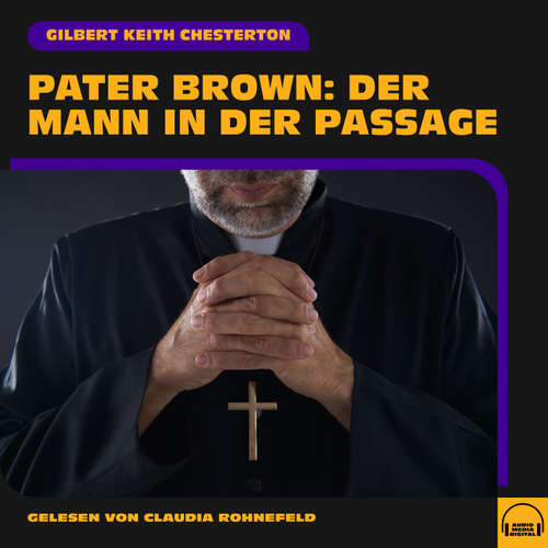Hoerbuch Pater Brown: Der Mann in der Passage - Gilbert Keith Chesterton - Claudia Rohnefeld