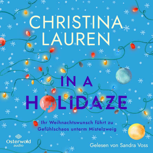 Hoerbuch In a Holidaze – Ihr Weihnachtswunsch führt zu Gefühlschaos unterm Mistelzweig - Christina Lauren - Sandra Voss