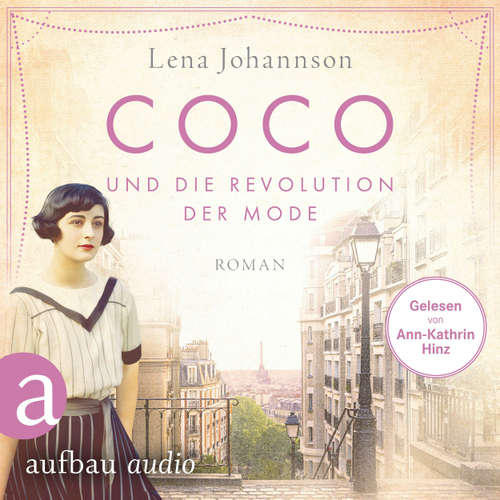 Hoerbuch Coco und die Revolution der Mode - Mutige Frauen zwischen Kunst und Liebe, Band 27 - Lena Johannson - Ann-Kathrin Hinz