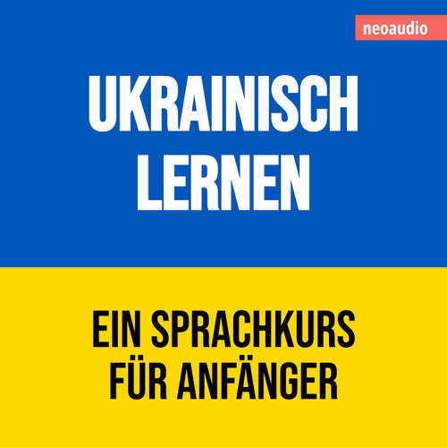 Hoerbuch Ukrainisch lernen - Sprachkurse für Anfänger - NeoAudio - Diverse Sprecher