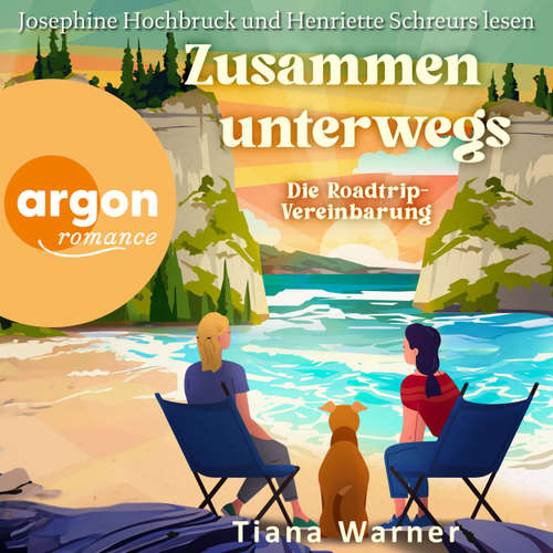 Hoerbuch Zusammen Unterwegs - Die Roadtrip-Vereinbarung - Tiana Warner - Josephine Hochbruck