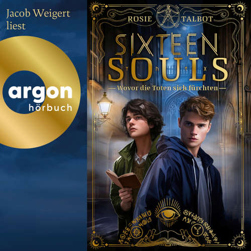 Hoerbuch Sixteen Souls - Wovor die Toten sich fürchten - Rosie Talbot - Jacob Weigert
