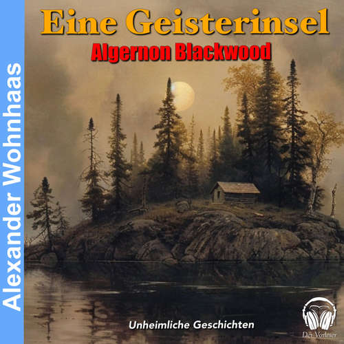 Hoerbuch Eine Geisterinsel - Algernon Blackwood - Alexander Wohnhaas