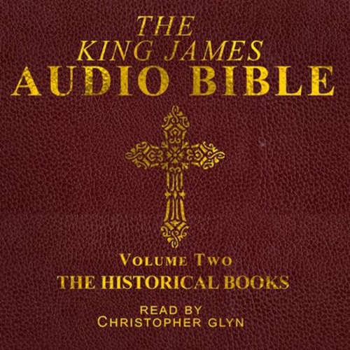 Audiobook The King James Audio Bible Volume Two The HIstorical Books - Christopher Glyn - Christopher Glyn