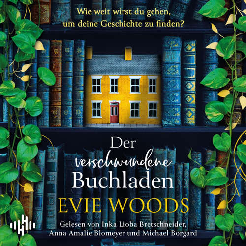 Hoerbuch Der verschwundene Buchladen - Evie Woods - Inka Lioba Bretschneider