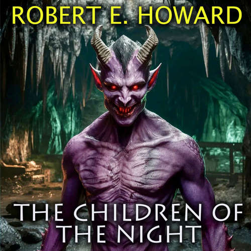 Audiobook The Children of the Night - Robert E. Howard - Mark Bowen