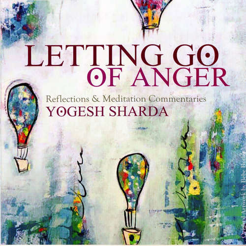 Audiobook Letting Go Of Anger - Yogesh Sharda - Yogesh Sharda