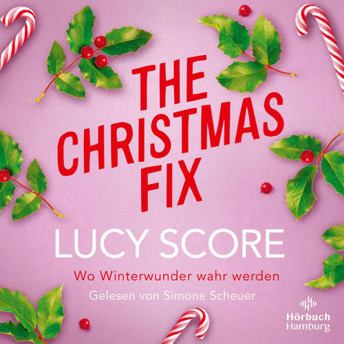 Hoerbuch The Christmas Fix - Lucy Score - Simone Scheuer