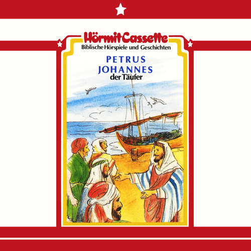 Hoerbuch Petrus • Johannes der Täufer - Margret Birkenfeld - Richard Straube