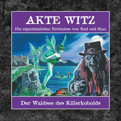 Hoerbuch Akte Witz, Folge 12: Der Waldsee des Killerkobolds - Rudolph Kremer - Torsten Sträter