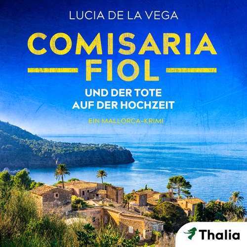 Hoerbuch Comisaria Fiol und der Tote auf der Hochzeit - Lucia de la Vega - Vera Teltz