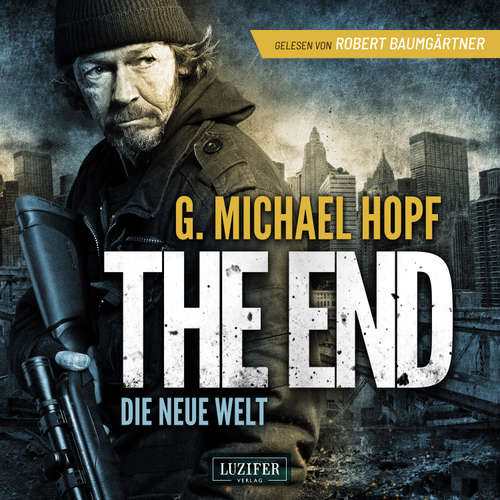 Hoerbuch THE END - G. Michael Hopf - Robert Baumgärtner