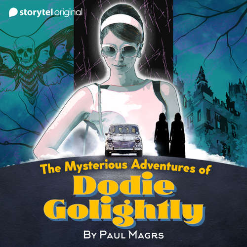 Audiobook The Mysterious Adventures of Dodie Golightly - Paul Magrs - Ellie Kendrick