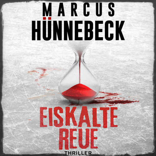 Hoerbuch Eiskalte Reue - Marcus Hünnebeck - Günter Merlau