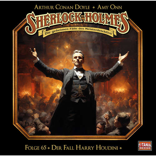 Hoerbuch Sherlock Holmes - Die geheimen Fälle des Meisterdetektivs, Folge 65: Der Fall Harry Houdini - Arthur Conan Doyle - Joachim Tennstedt