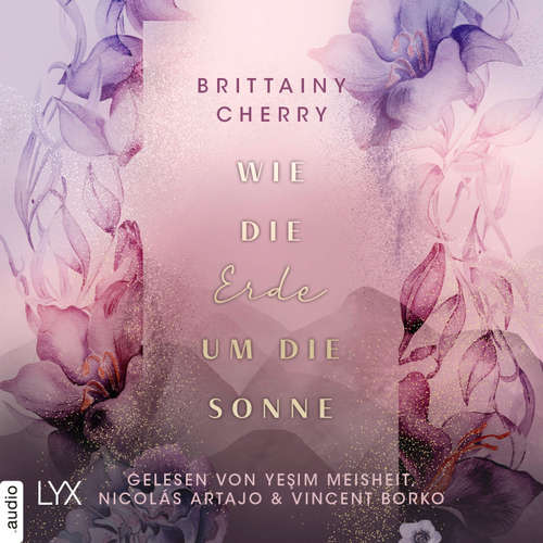Hoerbuch Wie die Erde um die Sonne - Romance Elements, Teil 4 - Brittainy C. Cherry - Yeşim Meisheit