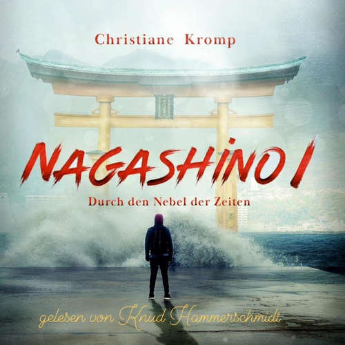 Hoerbuch Nagashino I - Christiane Kromp - Knud Hammerschmidt