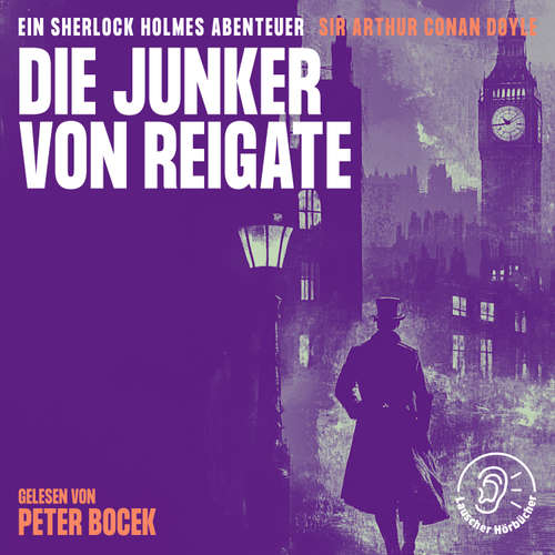 Hoerbuch Die Junker von Reigate - Sir Arthur Conan Doyle - Peter Bocek