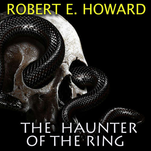 Audiobook The Haunter of the Ring - Robert E. Howard - Mark Bowen