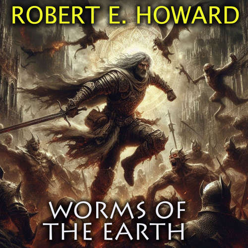 Audiobook Worms of the Earth - Robert E. Howard - Mark Bowen