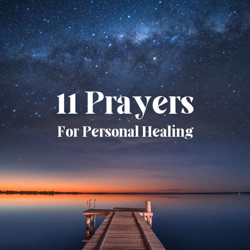 Hoerbuch 11 Prayers For Personal Healing - Powerful Prayers For Healing - Powerful Prayers For Healing