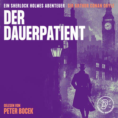 Hoerbuch Der Dauerpatient - Sir Arthur Conan Doyle - Peter Bocek