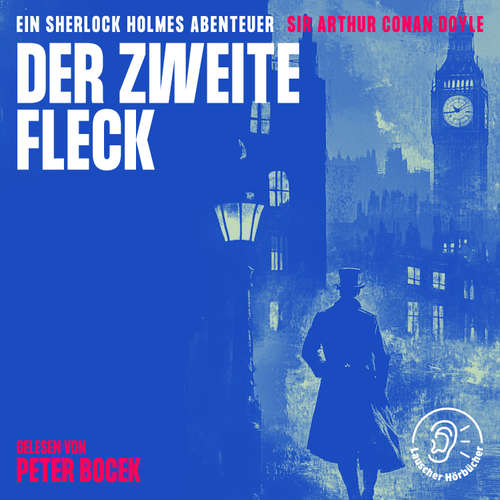Hoerbuch Der zweite Fleck - Sir Arthur Conan Doyle - Peter Bocek