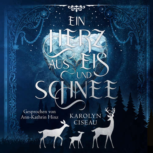 Hoerbuch Ein Herz aus Eis und Schnee - Karolyn Ciseau - Ann-Kathrin Hinz